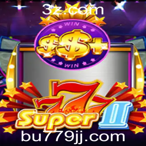 Descubra o Empolgante Mundo de Super777II no bu779.com